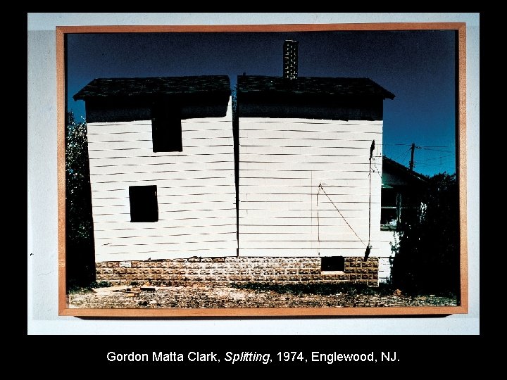 Gordon Matta Clark, Splitting, 1974, Englewood, NJ. 