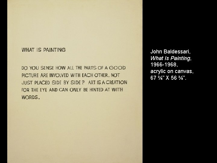John Baldessari, What Is Painting, 1966 -1968, acrylic on canvas, 67 ¾” X 56