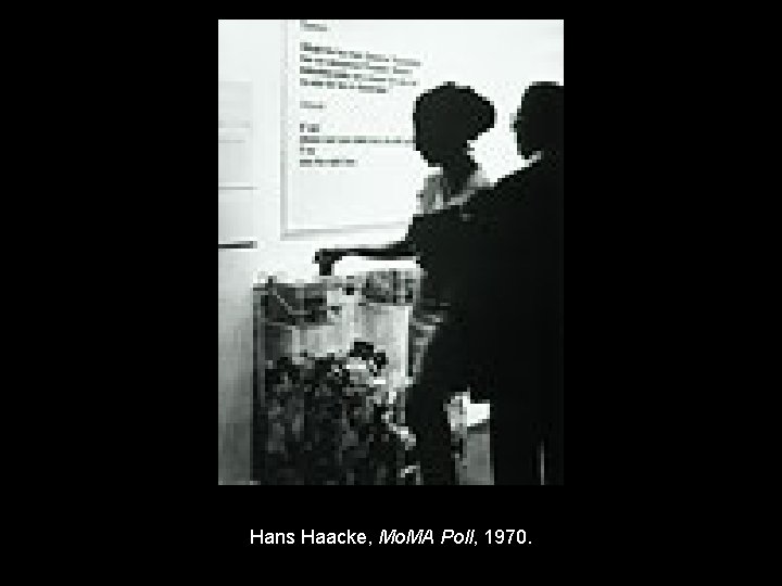 Hans Haacke, Mo. MA Poll, 1970. 