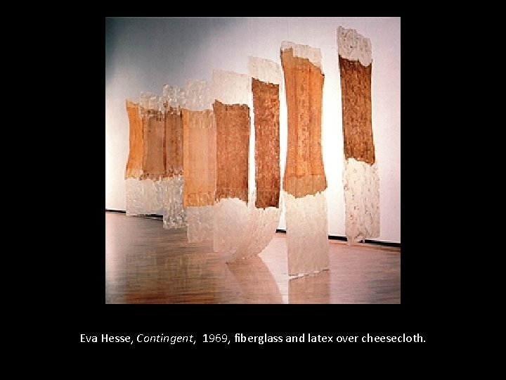 Eva Hesse, Contingent, , 1969, fiberglass and latex over cheesecloth. 