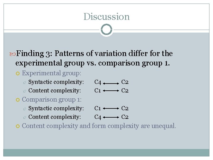 Discussion Finding 3: Patterns of variation differ for the experimental group vs. comparison group