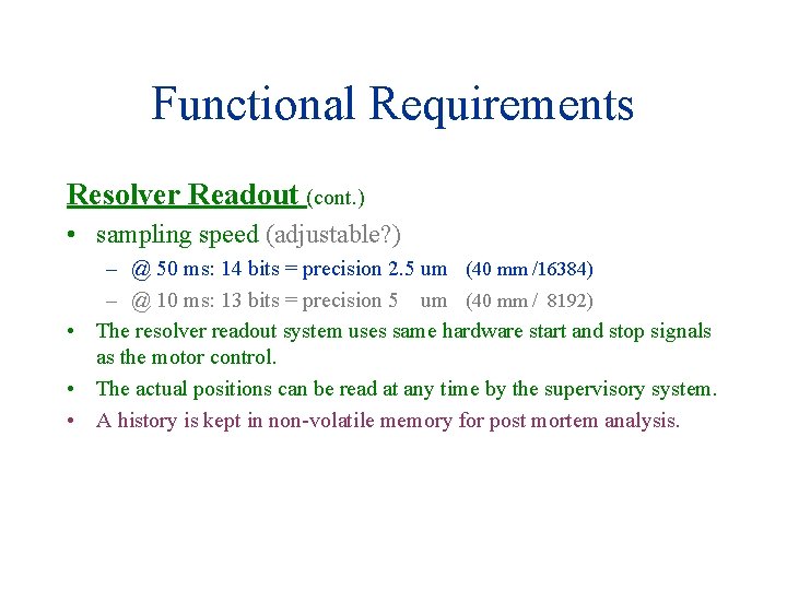 Functional Requirements Resolver Readout (cont. ) • sampling speed (adjustable? ) – @ 50