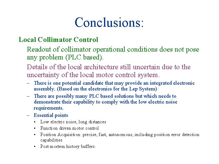 Conclusions: Local Collimator Control Readout of collimator operational conditions does not pose any problem