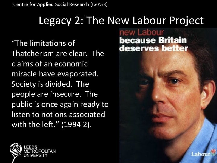 Centre for Applied Social Research (Ce. ASR) Legacy 2: The New Labour Project “The