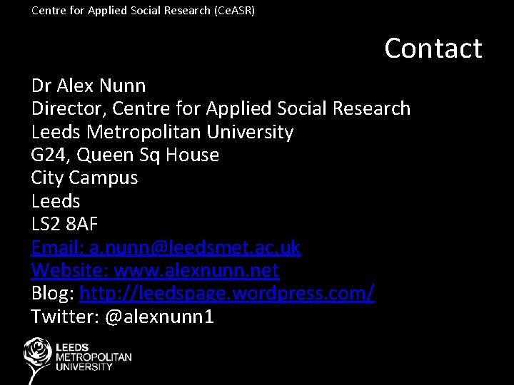 Centre for Applied Social Research (Ce. ASR) Contact Dr Alex Nunn Director, Centre for