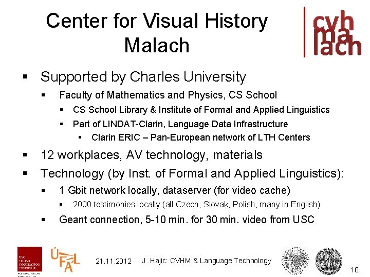 Center for Visual History Malach § Supported by Charles University § Faculty of Mathematics
