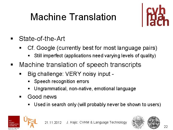 Machine Translation § State-of-the-Art § Cf. Google (currently best for most language pairs) §