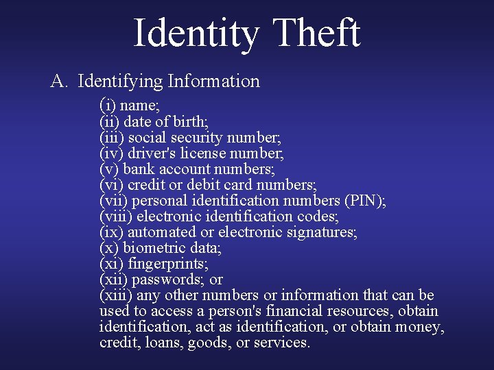 Identity Theft A. Identifying Information (i) name; (ii) date of birth; (iii) social security Identity Theft A. Identifying Information (i) name; (ii) date of birth; (iii) social security