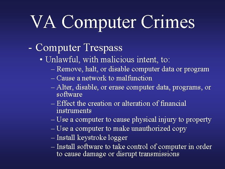 VA Computer Crimes - Computer Trespass • Unlawful, with malicious intent, to: – Remove, VA Computer Crimes - Computer Trespass • Unlawful, with malicious intent, to: – Remove,