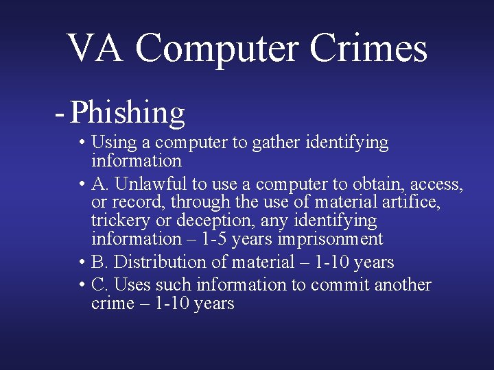 VA Computer Crimes - Phishing • Using a computer to gather identifying information • VA Computer Crimes - Phishing • Using a computer to gather identifying information •