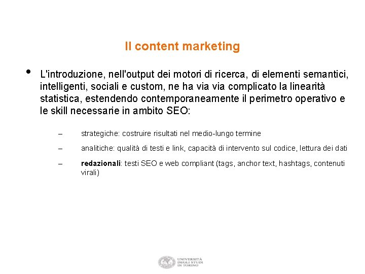 Il content marketing • L'introduzione, nell'output dei motori di ricerca, di elementi semantici, intelligenti,