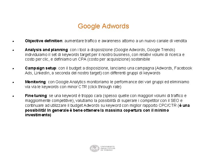 Google Adwords Objective definition: aumentare traffico e awareness attorno a un nuovo canale di