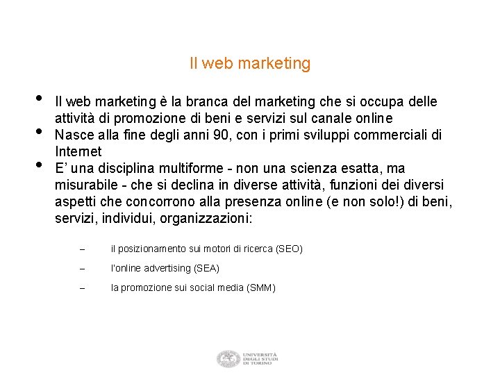 Il web marketing • • • Il web marketing è la branca del marketing