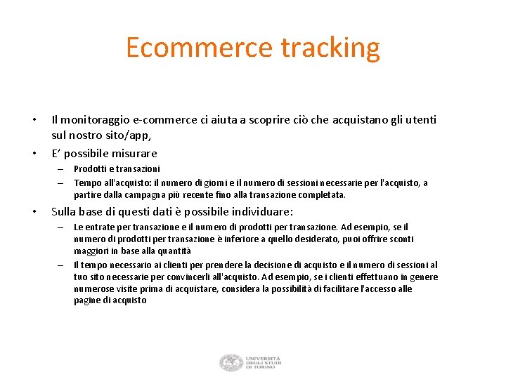 Ecommerce tracking • • Il monitoraggio e-commerce ci aiuta a scoprire ciò che acquistano