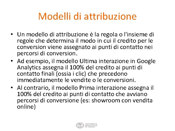 Modelli di attribuzione • Un modello di attribuzione è la regola o l'insieme di