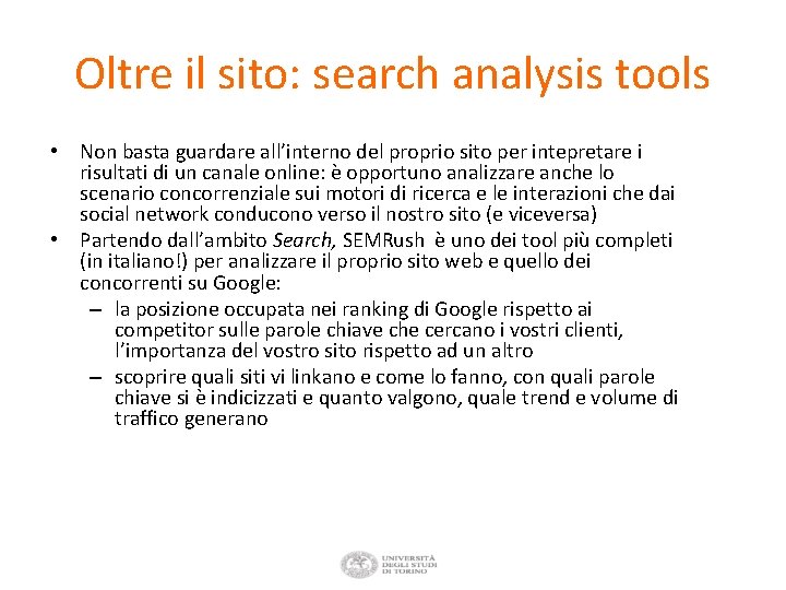 Oltre il sito: search analysis tools • Non basta guardare all’interno del proprio sito