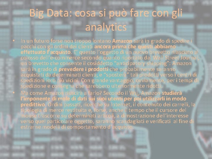 Big Data: cosa si può fare con gli analytics • In un futuro forse