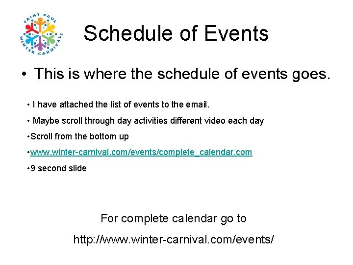 Schedule of Events • This is where the schedule of events goes. • I