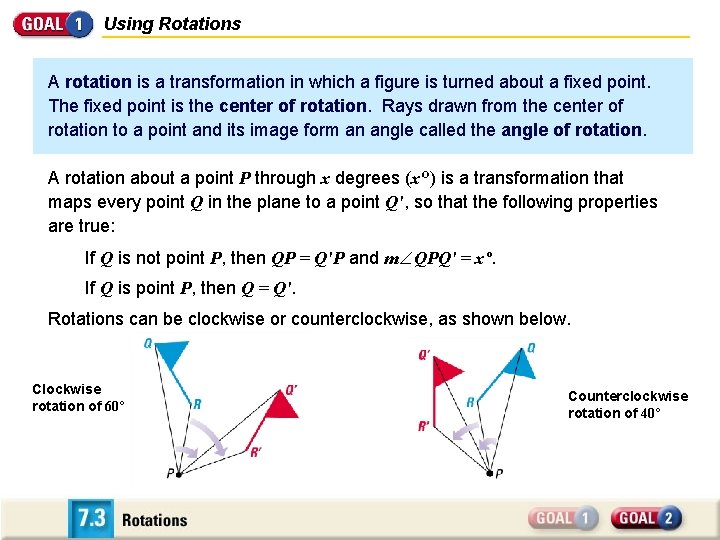 Using Rotations A rotation is a transformation in which a figure is turned about