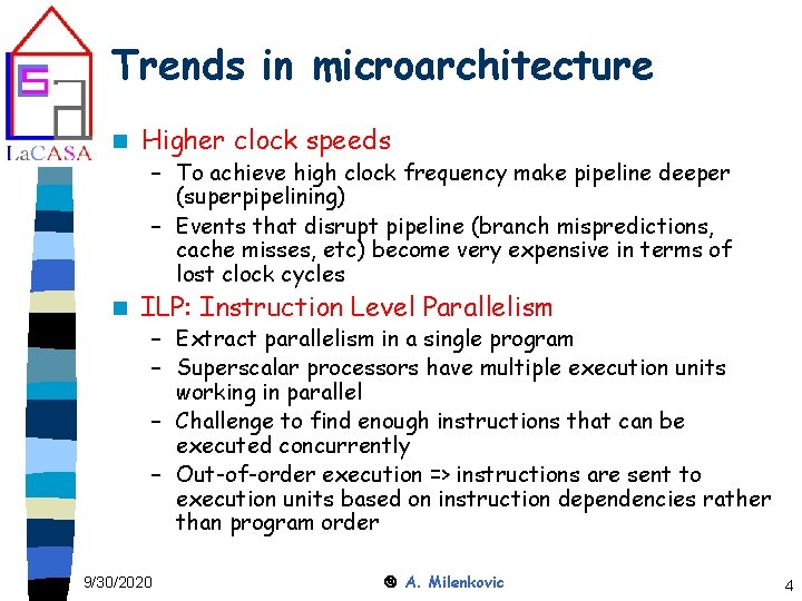 Trends in microarchitecture n Higher clock speeds – To achieve high clock frequency make