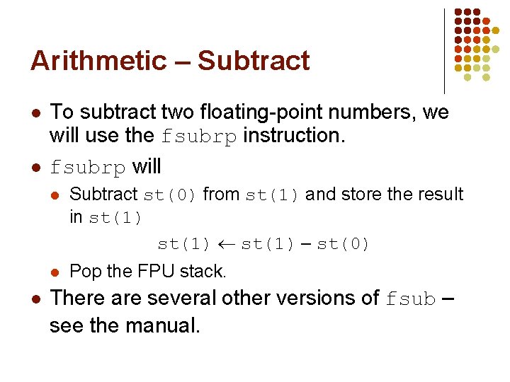 Arithmetic – Subtract l l l To subtract two floating-point numbers, we will use