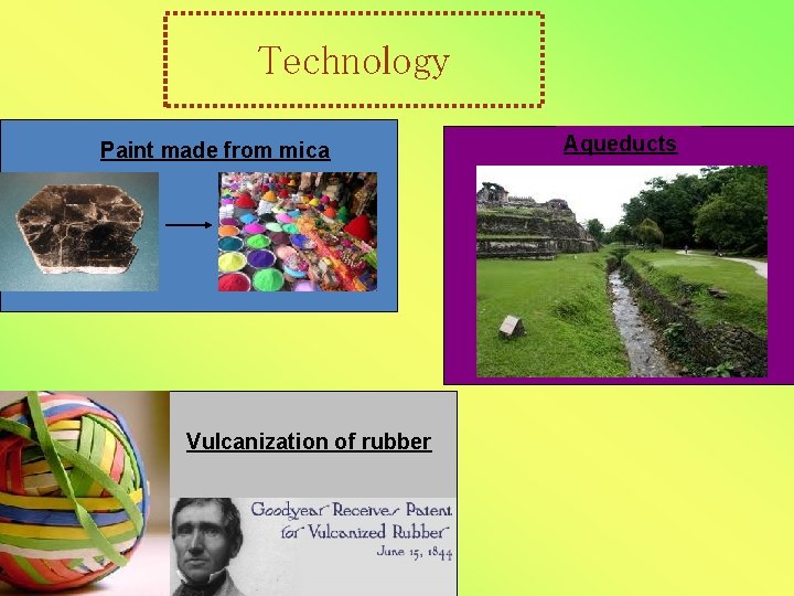 Technology Paint made from mica Vulcanization of rubber Aqueducts Technology Paint made from mica Vulcanization of rubber Aqueducts