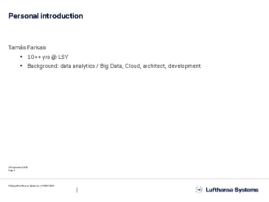 Personal introduction Tamás Farkas • 10++ yrs @ LSY • Background: data analytics /