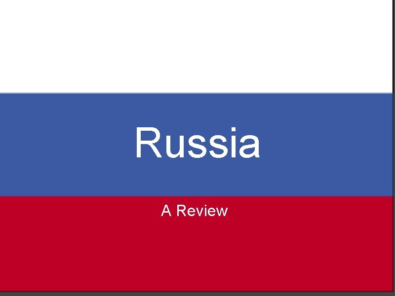 Russia A Review 