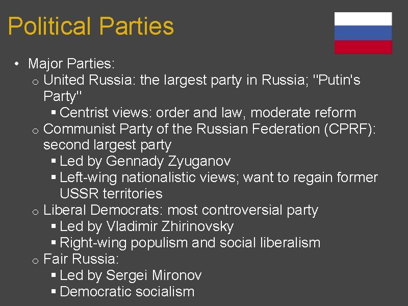 Political Parties • Major Parties: o United Russia: the largest party in Russia; "Putin's