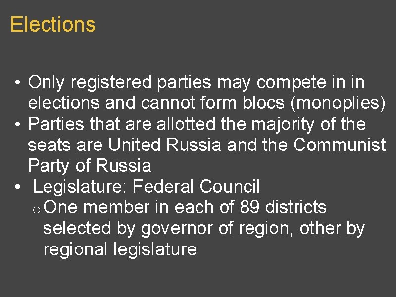 Elections • Only registered parties may compete in in elections and cannot form blocs