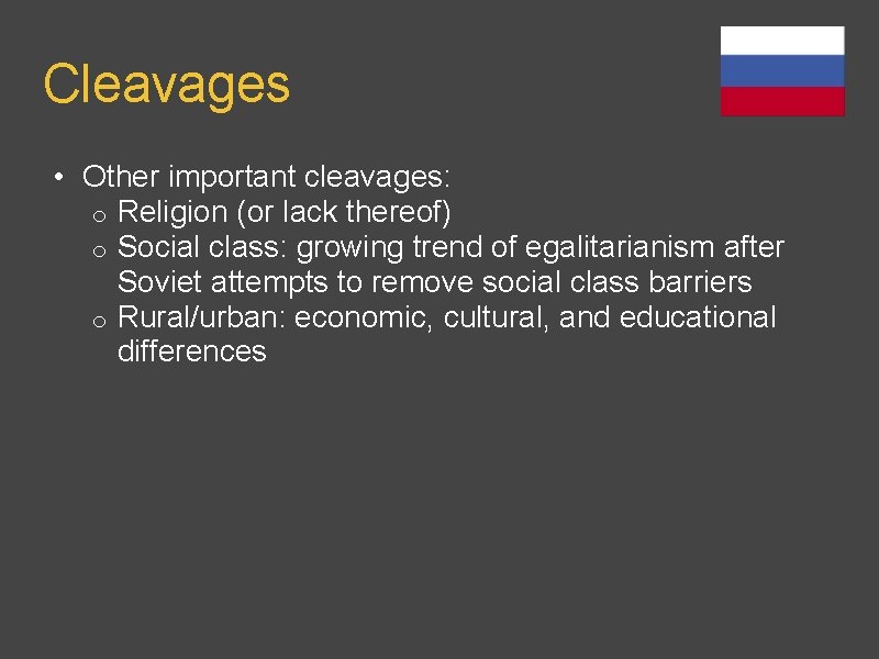 Cleavages • Other important cleavages: o Religion (or lack thereof) o Social class: growing