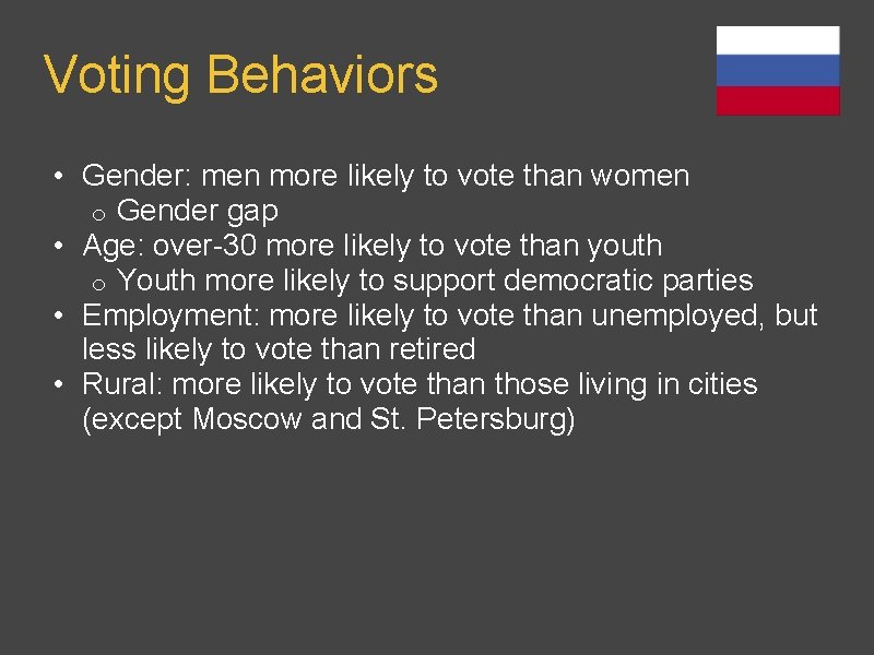 Voting Behaviors • Gender: men more likely to vote than women o Gender gap