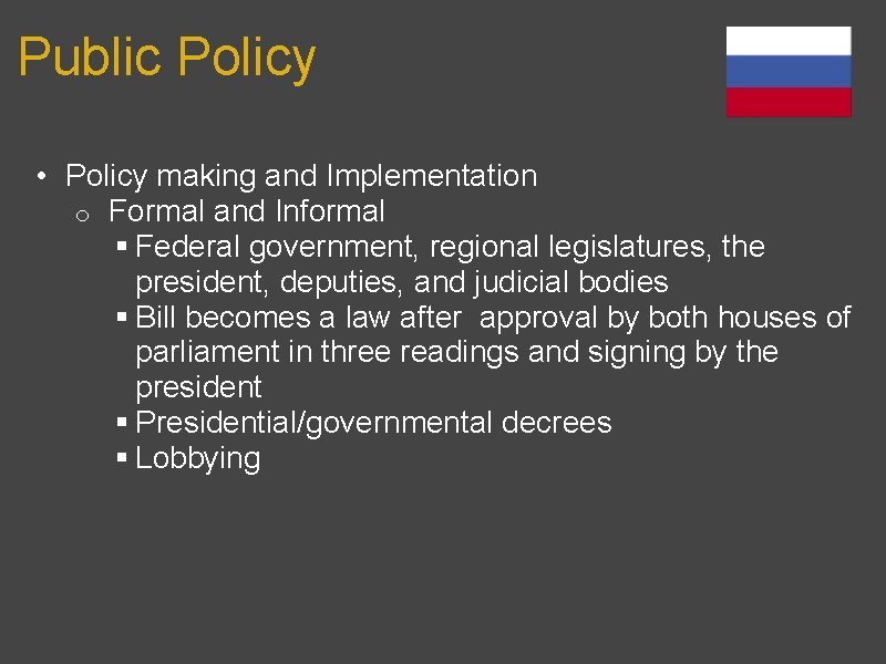 Public Policy • Policy making and Implementation o Formal and Informal § Federal government,