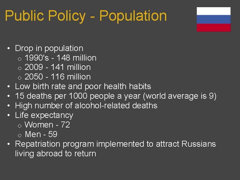 Public Policy - Population • Drop in population o 1990's - 148 million o