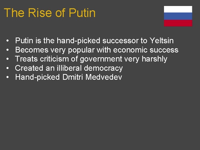 The Rise of Putin • • • Putin is the hand-picked successor to Yeltsin