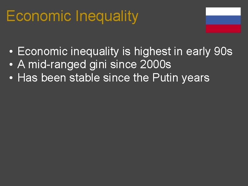 Economic Inequality • Economic inequality is highest in early 90 s • A mid-ranged