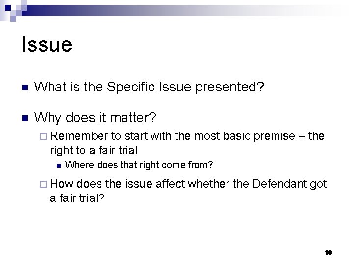 Issue n What is the Specific Issue presented? n Why does it matter? ¨