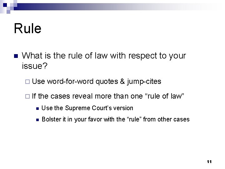 Rule n What is the rule of law with respect to your issue? ¨