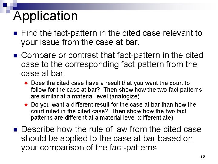 Application n Find the fact-pattern in the cited case relevant to your issue from