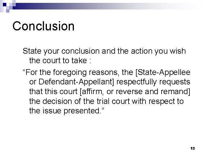 Conclusion State your conclusion and the action you wish the court to take : Conclusion State your conclusion and the action you wish the court to take :