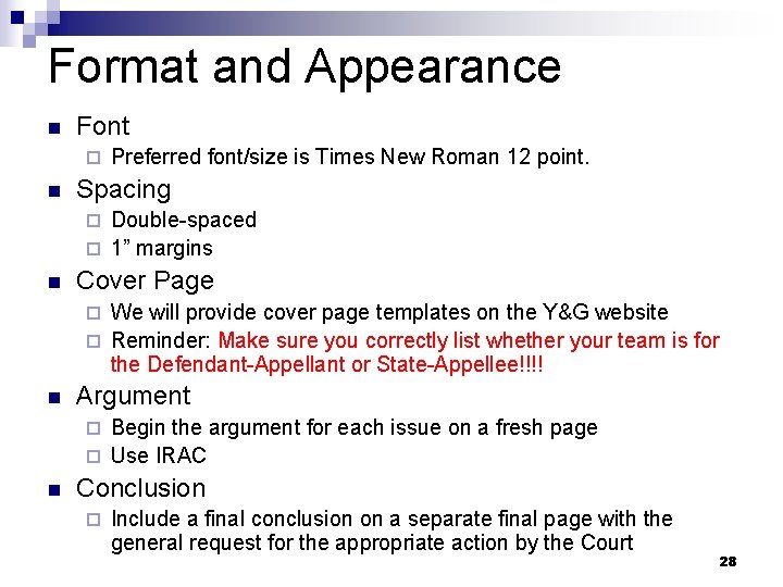 Format and Appearance n Font ¨ n Preferred font/size is Times New Roman 12