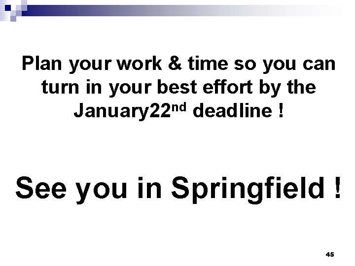 Plan your work & time so you can turn in your best effort by