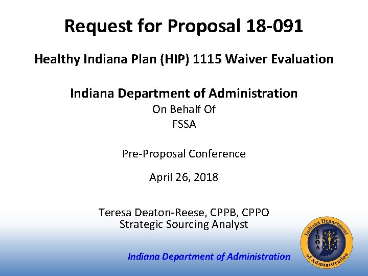 Request for Proposal 18 -091 Healthy Indiana Plan (HIP) 1115 Waiver Evaluation Indiana Department