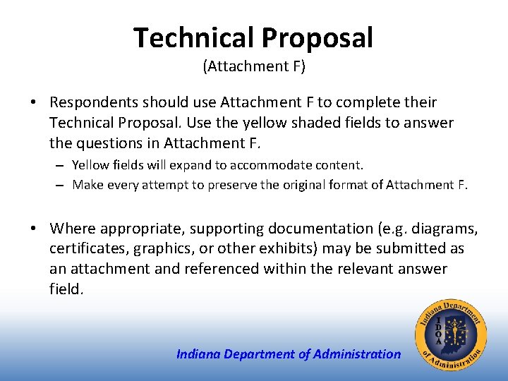 Technical Proposal (Attachment F) • Respondents should use Attachment F to complete their Technical