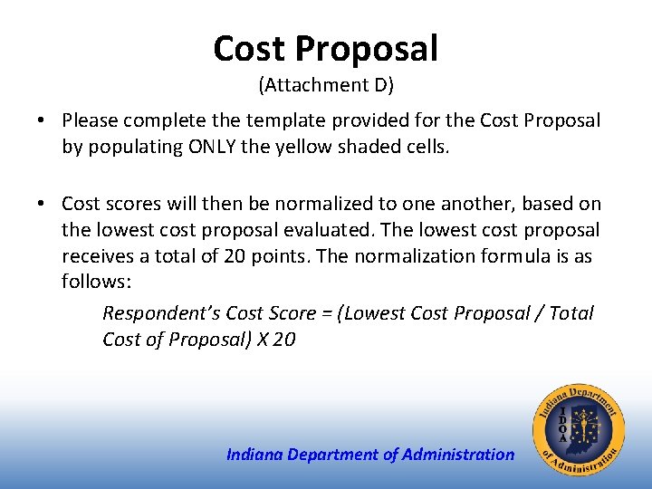 Cost Proposal (Attachment D) • Please complete the template provided for the Cost Proposal