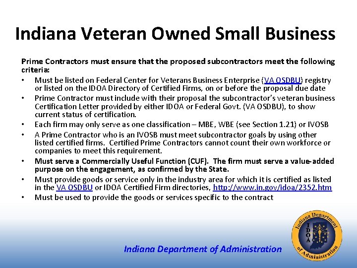 Indiana Veteran Owned Small Business Prime Contractors must ensure that the proposed subcontractors meet