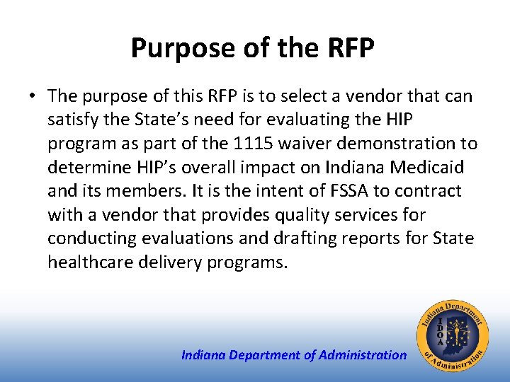 Purpose of the RFP • The purpose of this RFP is to select a