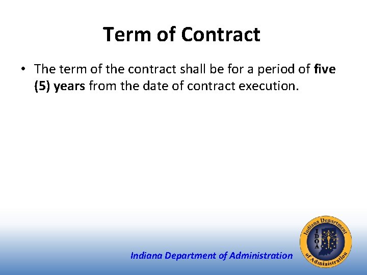 Term of Contract • The term of the contract shall be for a period
