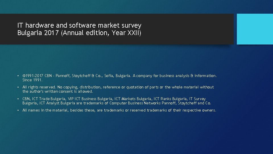 IT hardware and software market survey Bulgaria 2017 (Annual edition, Year XXII) • ©