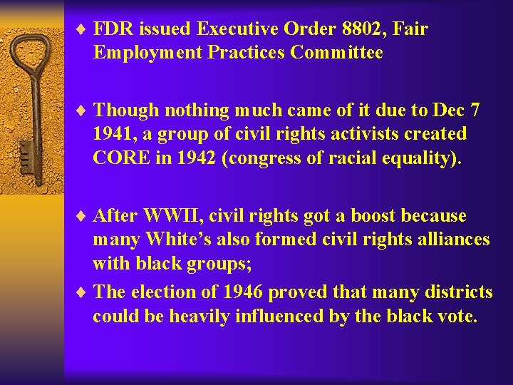 ¨ FDR issued Executive Order 8802, Fair Employment Practices Committee ¨ Though nothing much